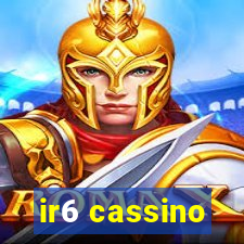 ir6 cassino